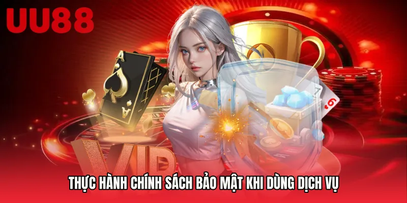 Thực hành Chính sách bảo mật khi dùng dịch vụ